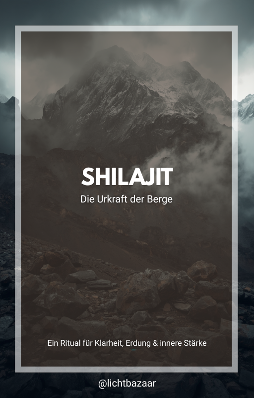 Shilajit - Die Urkraft der Berge - Ein Ritual für Klarheit, Erdung & innere Stärke